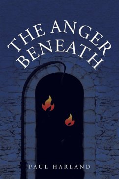 The Anger Beneath - Harland, Paul