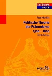 Politische Theorie der Prämoderne 1500-1800