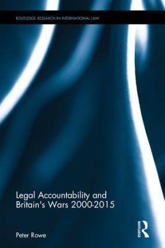 Legal Accountability and Britain's Wars 2000-2015 - Rowe, Peter