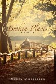 Broken Places: A Memoir