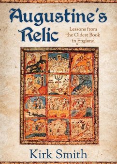 Augustine's Relic: Lessons from the Oldest Book in England - Smith, Kirk