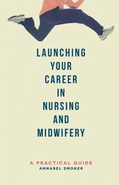 Launching Your Career in Nursing and Midwifery - Smoker, Annabel