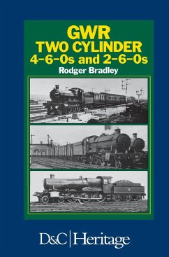 Great Western Railway Two Cylinder 4-6-0's and 2-6-0's - Bradley, Rodger