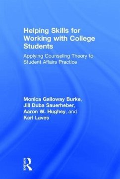 Helping Skills for Working with College Students - Galloway Burke, Monica; Duba Sauerheber, Jill; Hughey, Aaron W