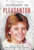 Murder in Pleasanton:: Tina Faelz and the Search for Justice