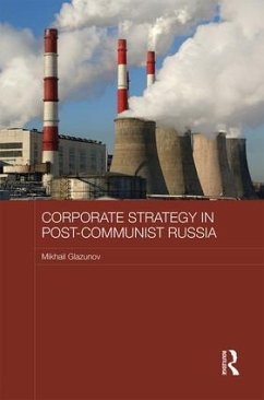 Corporate Strategy in Post-Communist Russia - Glazunov, Mikhail