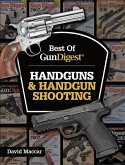 Best of Gun Digest - Handguns & Handgun Shooting