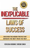 The Inexplicable Laws of Success The Inexplicable Laws of Success