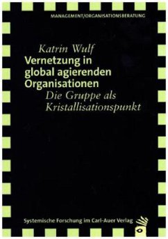 Vernetzung in global agierenden Organisationen - Wulf, Katrin