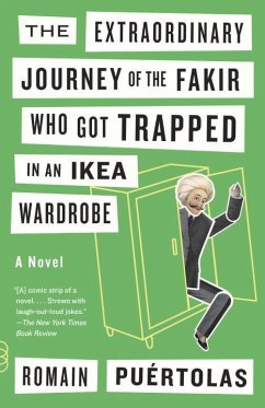 The Extraordinary Journey of the Fakir Who Got Trapped in an Ikea Wardrobe - Puertolas, Romain