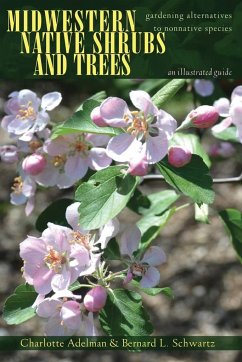 Midwestern Native Shrubs and Trees - Adelman, Charlotte; Schwartz, Bernard L; Adelman Schwartz