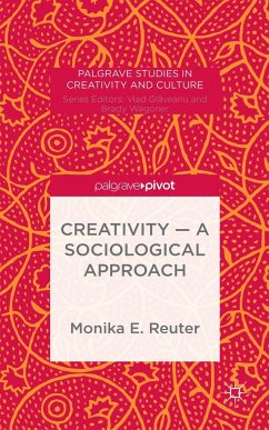 Creativity -- A Sociological Approach - Reuter, Monika E.
