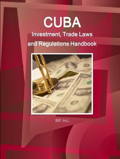 Cuba Investment, Trade Laws and Regulations Handbook Volume 1 Strategic Information and Basic Laws - Ibp, Inc.