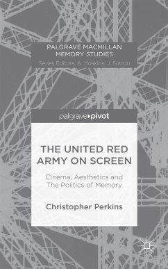 The United Red Army on Screen: Cinema, Aesthetics and the Politics of Memory - Perkins, Christopher
