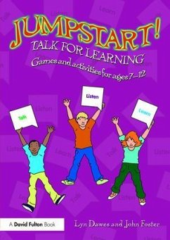 Jumpstart! Talk for Learning - Dawes, Lyn (Consultant in Spoken Language in the Primary Years, prev; Foster, John