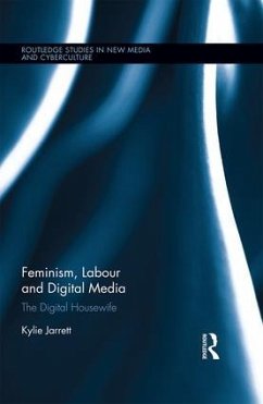 Feminism, Labour and Digital Media - Jarrett, Kylie