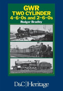 Great Western Railway Two Cylinder 4-6-0's and 2-6-0's - Bradley, Rodger