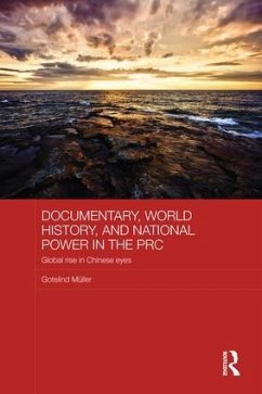 Documentary, World History, and National Power in the PRC - Mueller, Gotelind