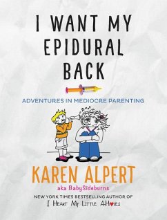 I Want My Epidural Back - Alpert, Karen