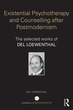 Existential Psychotherapy and Counselling after Postmodernism - Loewenthal, Del