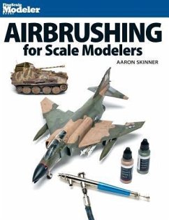 Airbrushing for Scale Modelers - Skinner, Aaron