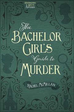 The Bachelor Girl's Guide to Murder - McMillan, Rachel