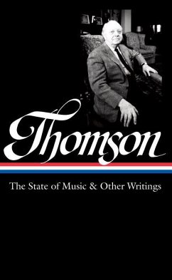 Virgil Thomson: The State of Music & Other Writings (Loa #277) - Thomson, Virgil