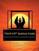 &quote;Man-Up&quote; Institute Guide