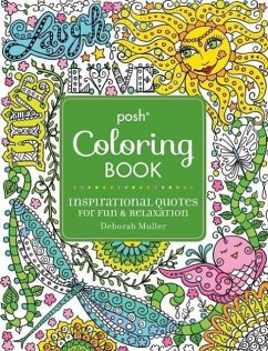 Posh Adult Coloring Book: Inspirational Quotes for Fun & Relaxation - Muller, Deborah
