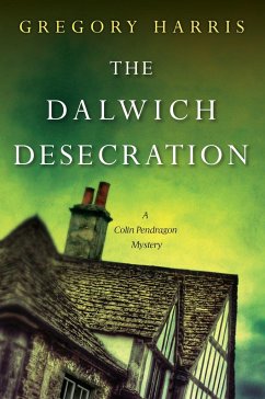 The Dalwich Desecration - Harris, Gregory