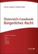 Österreich-Casebook Bürgerliches Recht: Lernen - Üben - Wissen