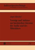 Vorträge und Aufsätze zur lateinischen Literatur der Antike und des Mittelalters
