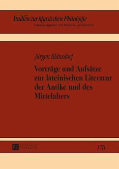 Vorträge und Aufsätze zur lateinischen Literatur der Antike und des Mittelalters - Blänsdorf, Jürgen