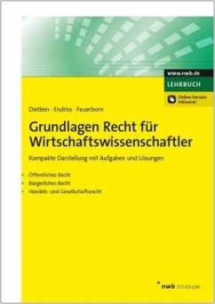Grundlagen Recht für Wirtschaftswissenschaftler - Dietlein, Johannes;Endriss, Dorothee;Feuerborn, Andreas