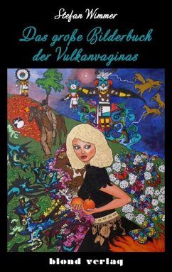 Das große Bilderbuch der Vulkanvaginas Cover Das große Bilderbuch der Vulkanvaginas