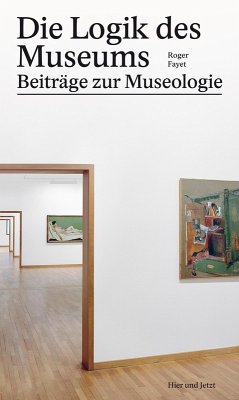 Die Logik des Museums (eBook, ePUB) - Fayet, Roger