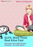 GLYX: Shed three real kilos fast (eBook, PDF)