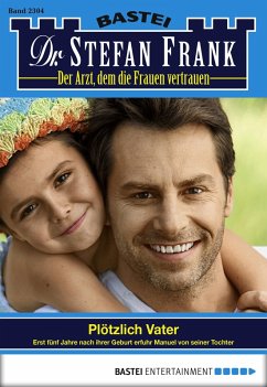 Plötzlich Vater / Dr. Stefan Frank Bd.2304 (eBook, ePUB) - Frank, Stefan