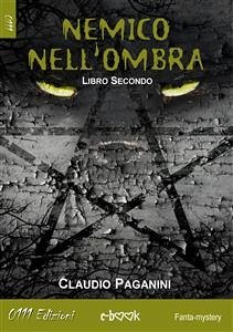 Nemico nell'ombra libro secondo (eBook, ePUB) - Paganini, Claudio