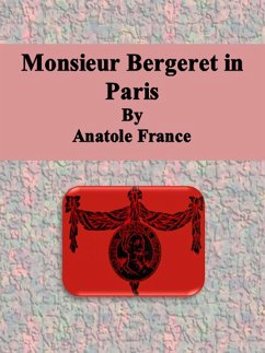 Monsieur Bergeret in Paris (eBook, ePUB) - France, Anatole
