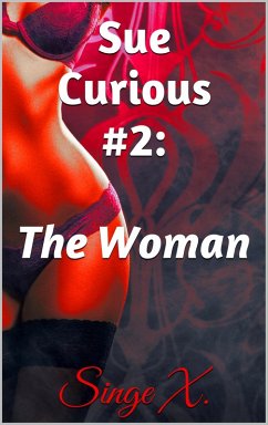 Sue Curious #2: The Woman (eBook, ePUB) - X., Singe