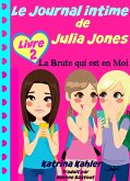 Le Journal intime de Julia Jones : La Brute qui est en Moi (Livre 2) (eBook, ePUB)
