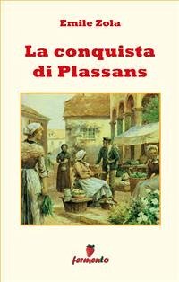 La conquista di Plassans (eBook, ePUB) - Zola, Emile