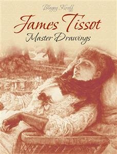 James Tissot: Master Drawings (eBook, ePUB) - Kiroff, Blagoy