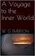 A Voyage to the Inner World Willis George Emerson Author
