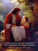 La Educacion de los jovenes a los origenes del cristianismo (eBook, ePUB)