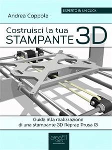 Costruisci la tua stampante 3D (eBook, ePUB) - Coppola, Andrea