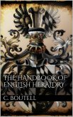 The Handbook to English Heraldry (eBook, ePUB)