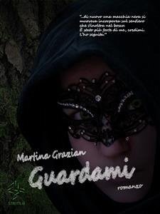 Guardami (eBook, ePUB) - Grazian, Martina