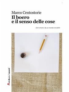 Il boero e il senso delle cose (eBook, ePUB) - Centostorie, Marco